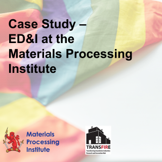 ED&I Case Study: Materials Processing Institute